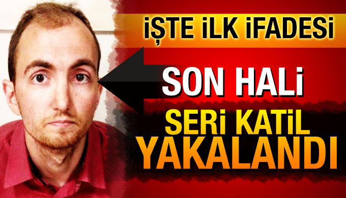 Seri cinayet zanlısı Atalay Filiz yakalandı