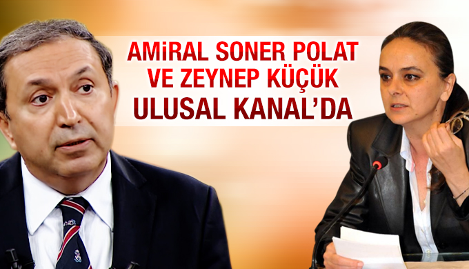 Amiral Soner Polat ve Zeynep Küçük, Ulusal Kanal'da