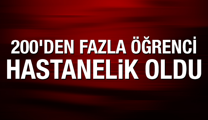 200'den fazla öğrenci hastanelik oldu