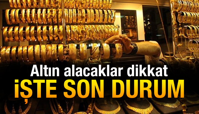 Altın alacaklar dikkat! İşte son durum