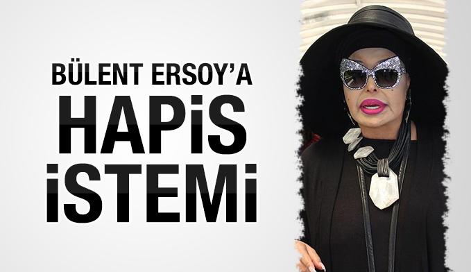 Bülent Ersoy’a hapis istemi