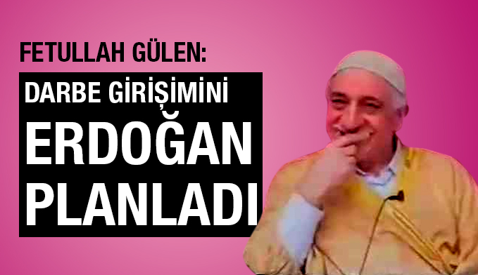 Fetullah Gülen: Darbe girişimini Erdoğan planladı