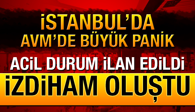 Bayrampaşa'daki AVM'de yanlış alarm paniği