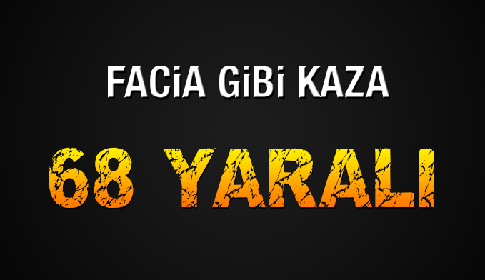 Karabük'te facia gibi kaza: 68 yaralı