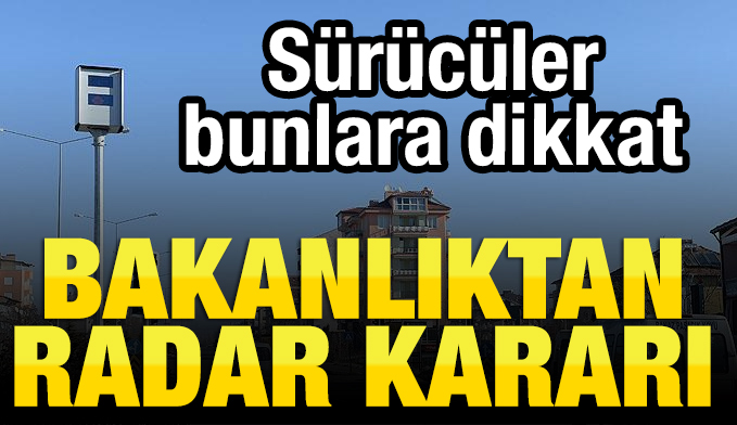'Sabit radar' uygulaması kaldırılıyor