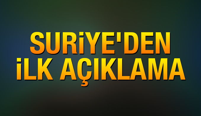 Suriye ilk açıklama
