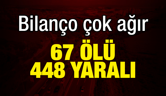 Tatilde 8 günlük trafik kazası bilançosu: 67 ölü, 448 yaralı