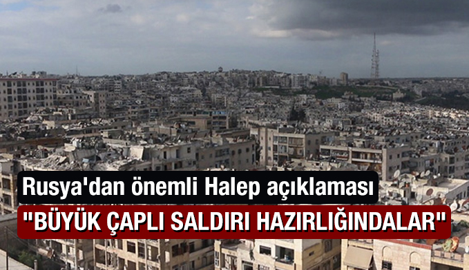 'Teröristler Halep'te büyük çaplı saldırı hazırlığında'