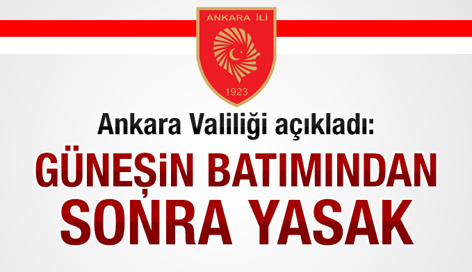 Ankara Valiliği'nden toplantı ve gösteri yürüyüşleri yasağı açıklaması