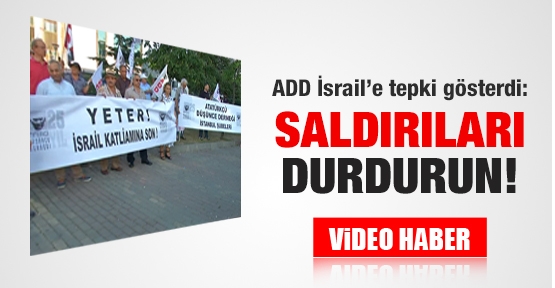 ADD, İsrail'e tepki gösterdi!