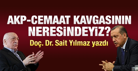 AKP-Cemaat kavgasının neresindeyi?