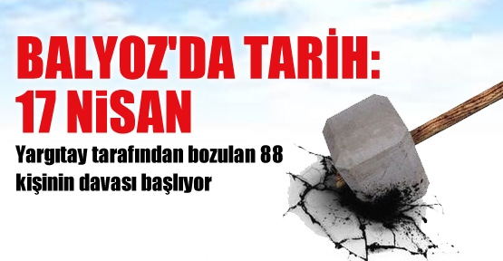Balyoz'da tarih: 17 Nisan