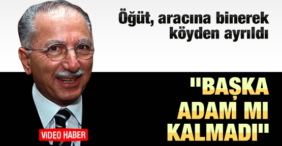 ''Başka adam mı kalmadı?''