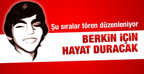 Berkin için hayat duracak