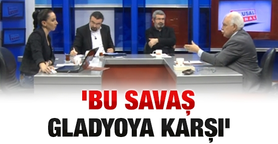 'Bu savaş gladyoya karşı'