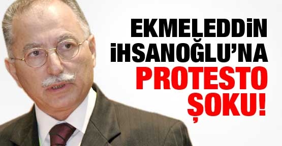 Ekmeleddin İhsanoğlu'na protesto şoku!