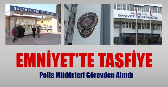Emniyet'te tasfiye