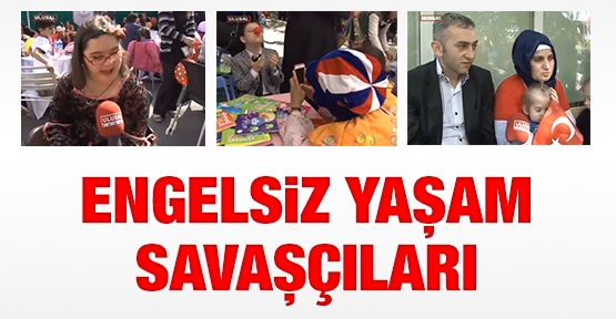 Engelsiz yaşam savaşçıları