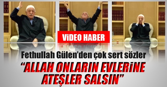 Fethullah Gülen'den çok sert sözler