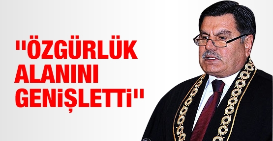 Haşim Kılıç: Özgürlük alanını genişletti