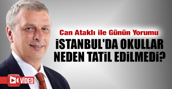 İstanbul'da okullar neden tatil edilmedi?