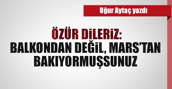 ozur_dileriz_balkondan_degil_marstan_bakiyormussunuz_h20783.jpg