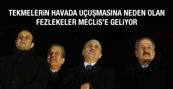 Tekmelerin havada uçuşmasına neden olan fezlekeler Meclis'e geliyor