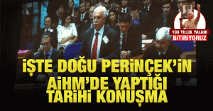 İşte Doğu Perinçek'in AİHM’de yaptığı tarihi konuşma
