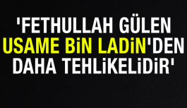 Avrupa Birliği Bakanı Ömer Çelik: Fethullah Gülen, Usame bin Ladin'den daha tehlikelidir