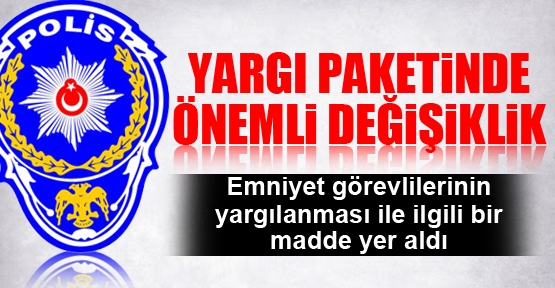 Yargı paketinde önemli değişiklik