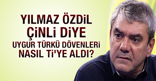 yilmaz_ozdil_cinli_diye_uygur_turku_dovenleri_nasil_ti_ye_aldi_h66061_ab612.png