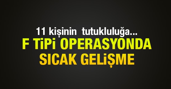 11 kişinin tutukluluğa itirazı reddedildi