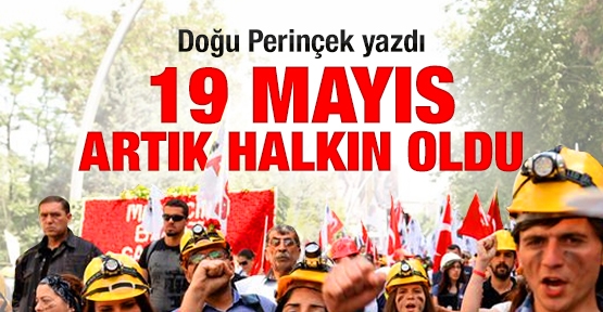 19 Mayıs artık halkın oldu