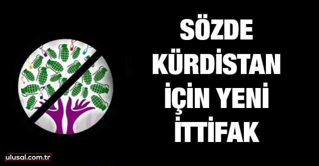 Sözde Kürdistan için yeni ittifak