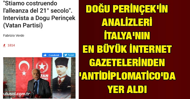 Doğu Perinçek'in analizleri İtalya'nın en büyük internet gazetelerinden 'AntiDiplomatico'da yer aldı.