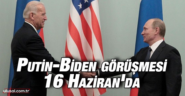 Putin-Biden görüşmesi 16 Haziran'da: Kritik görüşme öncesi Putin beklentilerini açıkladı