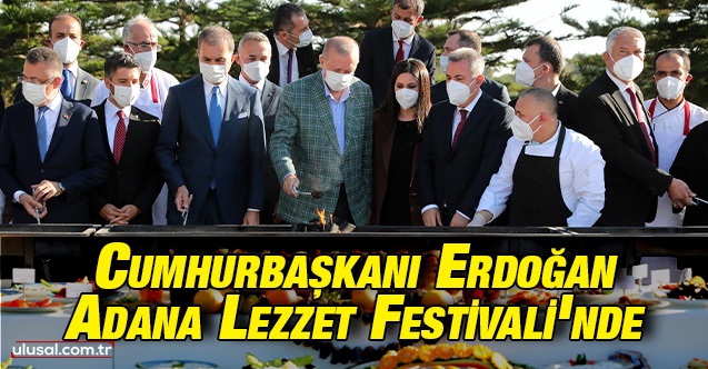 Cumhurbaşkanı Erdoğan Adana Lezzet Festivali'nde