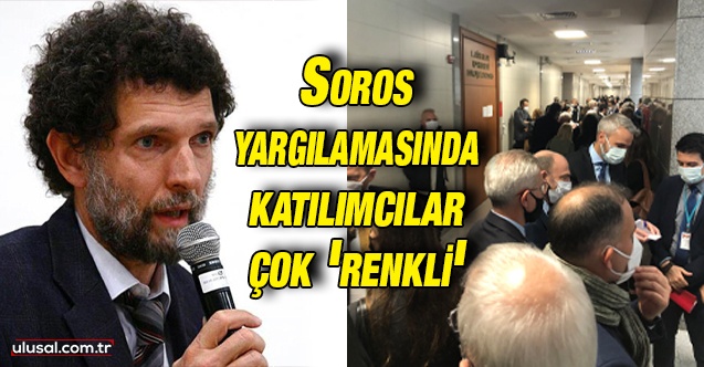 Soros yargılamasında katılımcılar çok ''renkli'': Atlantik görevlileri için sahnede