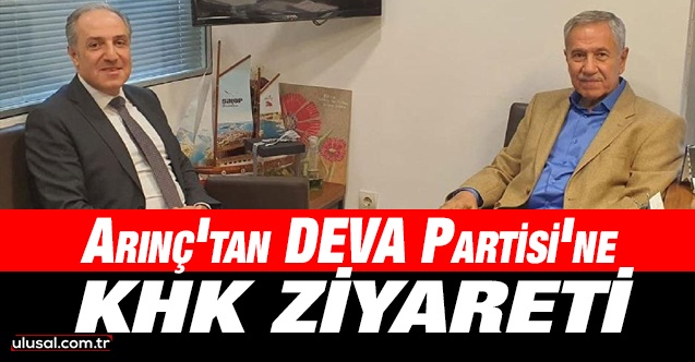 Bülent Arınç'tan DEVA Partisi'ne KHK ziyareti