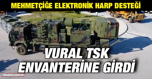 Mehmetçiğe elektronik harp desteği: Vural TSK envanterine girdi