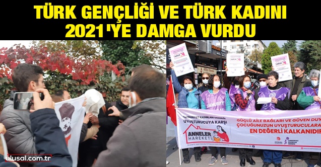 Türk gençliği ve Türk kadını 2021'ye damga vurdu