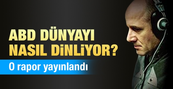 ABD dünyayı nasıl dinliyor?