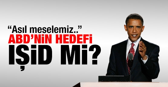 ABD'nin hedefi IŞİD mi?
