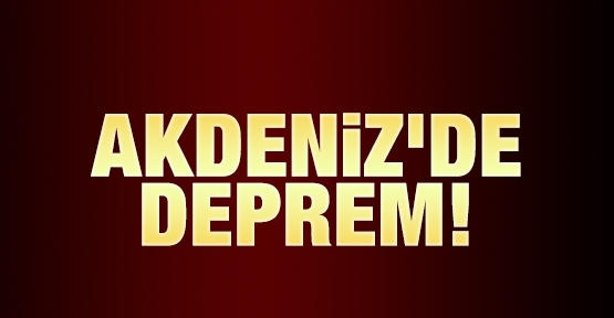 Akdeniz'de deprem