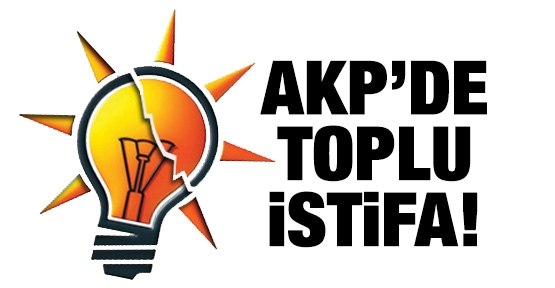 AKP'de toplu istifa!