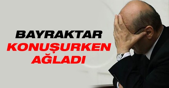 AKP'li Bayraktar konuşurken ağladı
