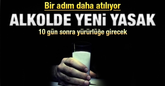 Alkolde yeni yasak
