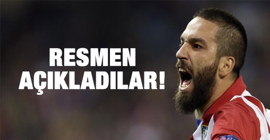 Arda Turan'ı resmen açıkladılar!