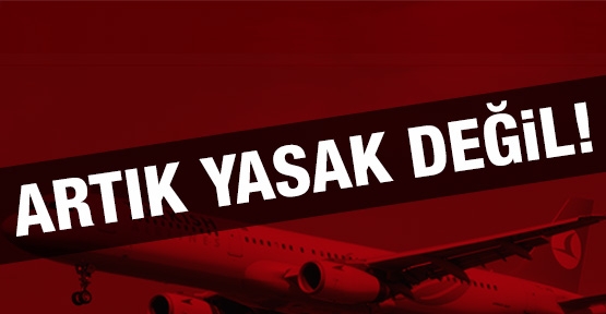 Artık yasak değil!