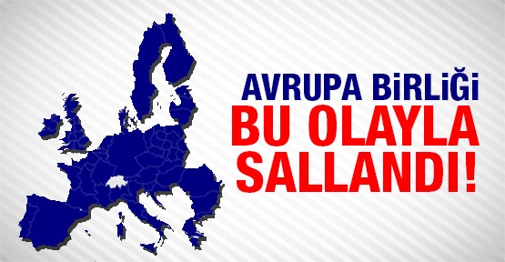 Avrupa Birliği bu olayla sallandı!